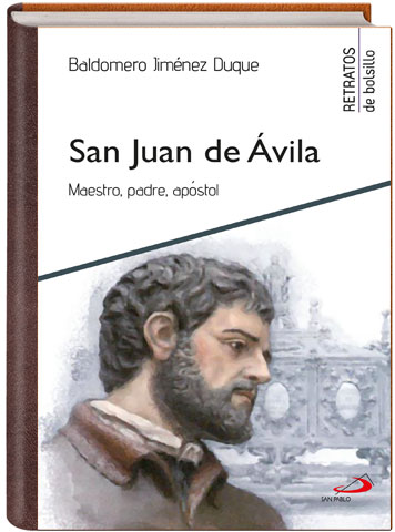 Portada de 'San Juan de Ávila. Maestro, padre, apóstol'