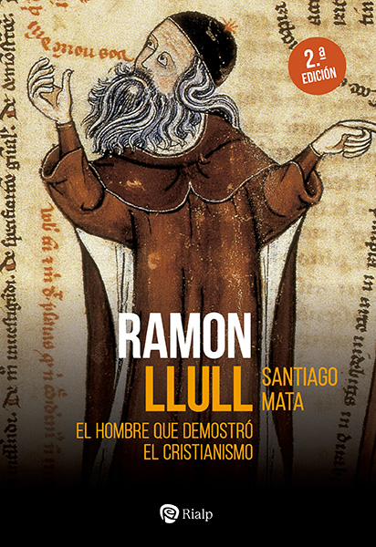 Portada de 'Ramón Llull. El hombre que demostró el cristianismo'