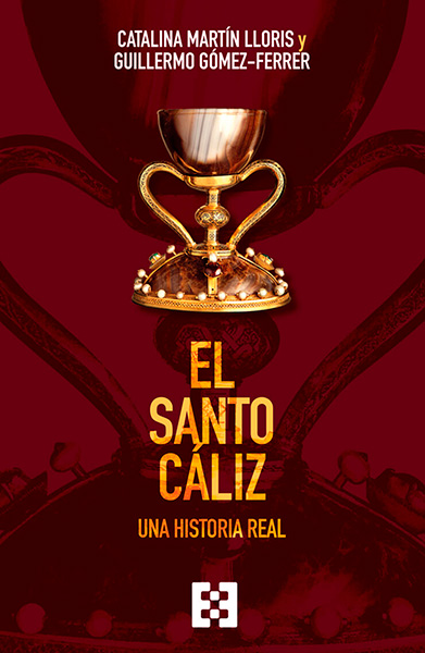 Portada de 'El Santo Cáliz. Una historia real'