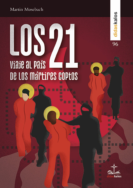 Portada de 'Los 21. Viaje al país de los mártires coptos'