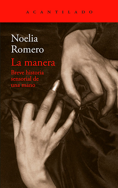 Portada de 'La manera. Breve historia sensorial de una mano'
